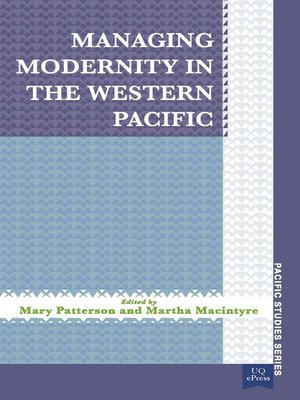cover image of Managing Modernity in the Western Pacific